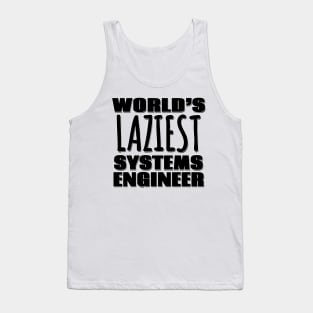 World's Laziest Systems Engineer Tank Top